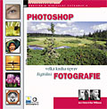 Jack Davis & Ben Willmore: Photoshop velká kniha úprav digitální fotografie