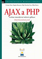 AJAX a PHP tvoříme interaktivní webové aplikace profesionálně