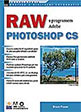 Bruce Fraser: RAW s programem Adobe Photoshop CS